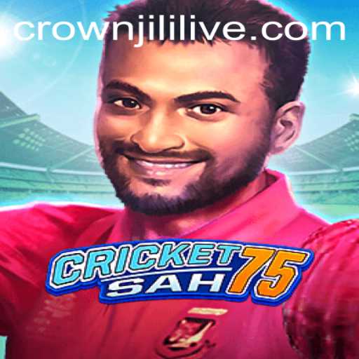 CricketSah75: The Thrilling Fusion with CrownJili